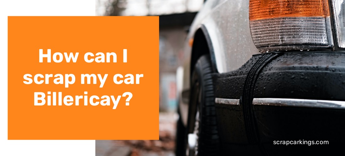How can I scrap my car Billericay