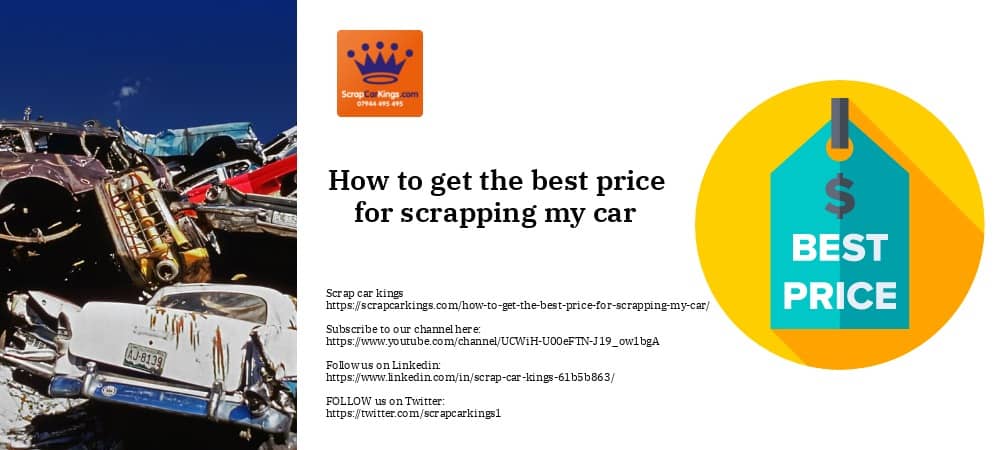 How to get the best price for scrapping my car