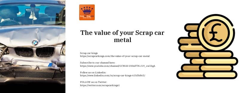 The value of your Scrap car metal