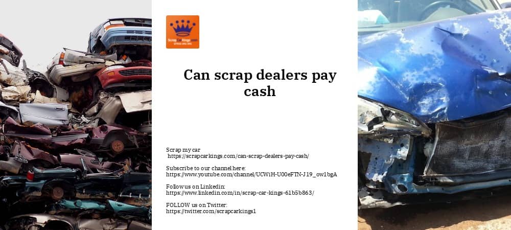 Can scrap dealers pay cash