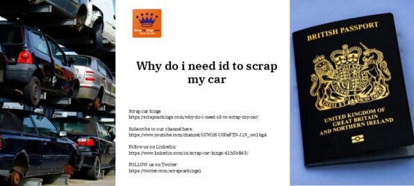 Why Do I Need ID To Scrap My Car? | Scrap Car Kings